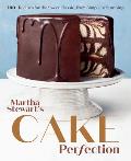 Martha Stewarts Cake Perfection 100+ Recipes for the Sweet Classic from Simple to Stunning