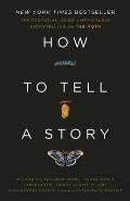 How to Tell a Story The Essential Guide to Memorable Storytelling from the Moth