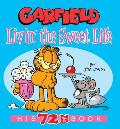 Garfield Livin the Sweet Life His 72nd Book