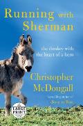 Running with Sherman The Donkey with the Heart of a Hero Large Print