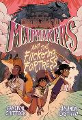 Mapmakers & the Flickering Fortress