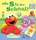 S Is for School Sesame Street A Lift the Flap Board Book