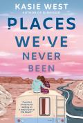 Places Weve Never Been