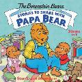 Stories to Share with Papa Bear the Berenstain Bears 3 Books In 1