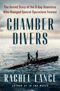 Chamber Divers: The Untold Story of the D-Day Scientists Who Changed Special Operations Forever