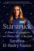 Starstruck a Memoir of Astrophysics & Finding Light in the Dark