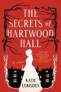 Secrets of Hartwood Hall A Novel