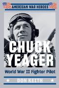 Chuck Yeager World War II Fighter Pilot
