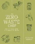 Zero Waste Chef Plant Forward Recipes & Tips for a Sustainable Kitchen & Planet