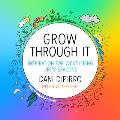 Grow Through It Inspiration for Weathering Lifes Seasons