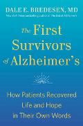 First Survivors of Alzheimers How Patients Recovered Life & Hope in Their Own Words