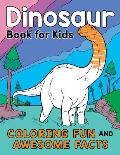 Dinosaur Book for Kids Coloring Fun & Awesome Facts