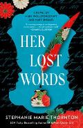 Her Lost Words A Novel of Mary Wollstonecraft & Mary Shelley