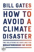 How to Avoid a Climate Disaster The Solutions We Have & the Breakthroughs We Need