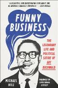 Funny Business The Legendary Life & Political Satire of Art Buchwald