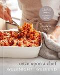 Once Upon a Chef Weeknight Weekend 70 Quick Fix Weeknight Dinners + 30 Luscious Weekend Recipes