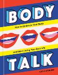 Body Talk How to Embrace Your Body & Start Living Your Best Life