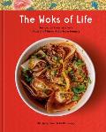 Woks of Life Recipes to Know & Love from a Chinese American Family a Cookbook
