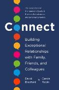 Connect Building Exceptional Relationships with Family Friends & Colleagues