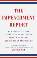 Impeachment Report The House Intelligence Committees Report on its Investigation into Donald Trump & Ukraine