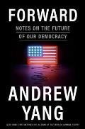 Forward Notes on the Future of Our Democracy