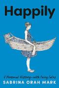 Happily: A Personal History with Fairy Tales