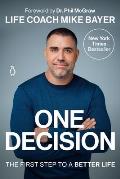 One Decision: The First Step to a Better Life