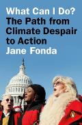 What Can I Do The Path from Climate Despair to Action