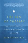 Zen of Therapy Uncovering a Hidden Kindness in Life