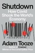 Shutdown How Covid Shook the Worlds Economy