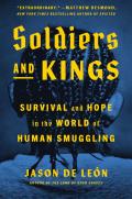 Soldiers and Kings: Survival and Hope in the World of Human Smuggling