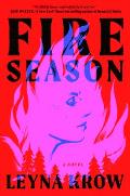 Fire Season A Novel