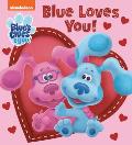 Blue Loves You Blues Clues & You