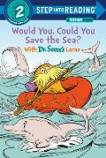 Would You Could You Save the Sea With Dr Seusss Lorax