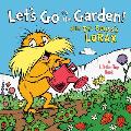 Lets Go to the Garden With Dr Seusss Lorax