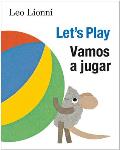Vamos a Jugar (Let's Play, Spanish-English Bilingual Edition): Edicion Bilingue Espanol/Ingles