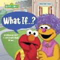 What If . . . ? (Sesame Street): Answers to Calm First-Day-Of-School Jitters