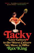 Tacky Love Letters to the Worst Culture We Have to Offer