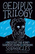 Oedipus Trilogy New Versions of Sophocles Oedipus the King Oedipus at Colonus & Antigone