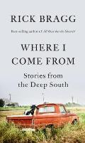 Where I Come From Stories from the Deep South