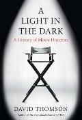Light in the Dark A History of Movie Directors