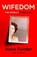 Wifedom Mrs Orwells Invisible Life