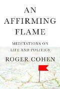 Affirming Flame Meditations on Life & Politics