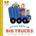 Adurable Little Pups in Big Trucks
