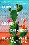 I Love You but Ive Chosen Darkness