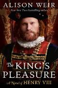 Kings Pleasure A Novel of Henry VIII