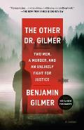 Other Dr Gilmer Two Men a Murder & an Unlikely Fight for Justice