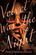 Velvet Was the Night: A Novel