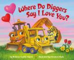 Where Do Diggers Say I Love You