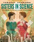 Sisters in Science Marie Curie Bronia Dluska & the Atomic Power of Sisterhood